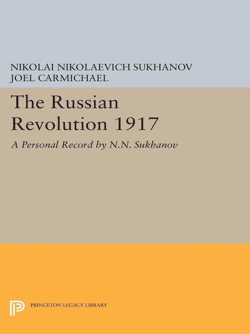 Title details for The Russian Revolution 1917 by Nikolai Nikolaevich Sukhanov - Available